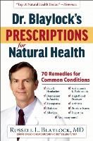Portada de Dr. Blaylock's Prescriptions for Natural Health: Natural Cures for 70 Common Health Conditions