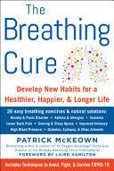 Portada de The Breathing Cure: Develop New Habits for a Healthier, Happier, and Longer Life