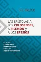 Portada de Las Epístolas a Los Colosenses, a Filemón Y a Los Efesios: El Nuevo Comentario Internacional Sobre El Nuevo Testamento