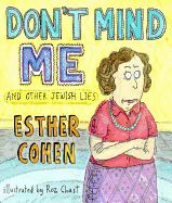 Portada de Don't Mind Me: And Other Jewish Lies