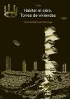 Habitar el cielo. Torres de viviendas