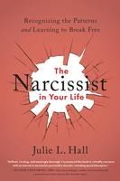 Portada de The Narcissist in Your Life: Recognizing the Patterns and Learning to Break Free