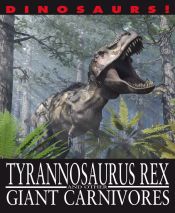 Portada de Dinosaurs!: Tyrannosaurus Rex and other Giant Carnivores