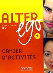 Portada de Alter Ego 1 - Cahier d'activités