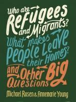 Portada de Who are Refugees and Migrants? What Makes People Leave their