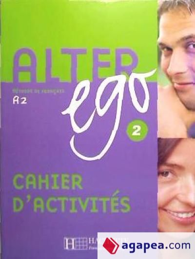 Alter Ego: Méthode de Français A2. Cahier D'Activites