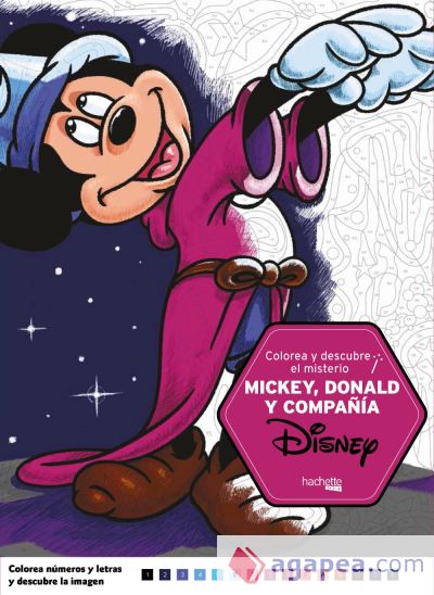 Colorea y descubre el misterio Disney. Mickey, Donald y compañía