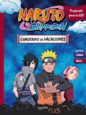 Portada de Cuaderno de vacaciones Naruto Shippuden. Prep&aacute;rate para la ESO: repasa Lengua y Mates