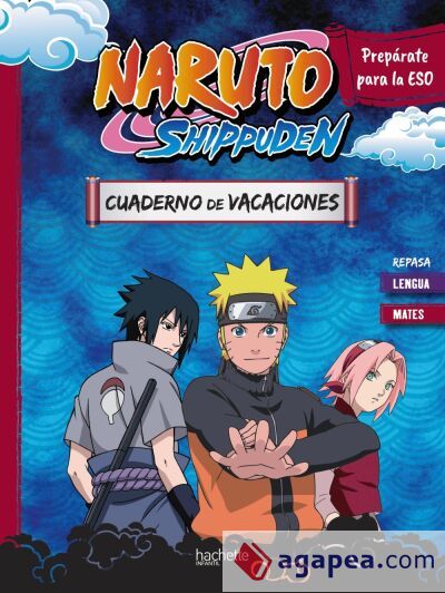 Cuaderno de vacaciones Naruto Shippuden. Prep&aacute;rate para la ESO: repasa Lengua y Mates
