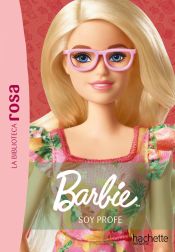 Portada de La biblioteca rosa. Barbie, 1. ¡Soy profe!