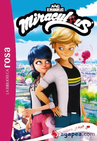 La biblioteca rosa. Miraculous 5. Te quiero ¿o no? La biblioteca rosa. Miraculous 5. Te quiero ¿o no?