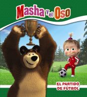 Portada de Masha y el Oso. El partido de fútbol