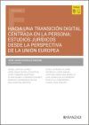 Hacia una transición digital centrada en la persona: estudios jurídicos desde la perspectiva de la Unión Europea