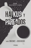 Haikus y Pareados (Entre Oriente y Occiente)