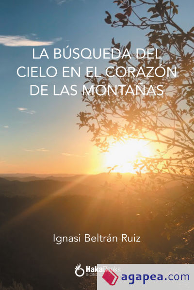 La búsqueda del cielo en el corazón de las montañas