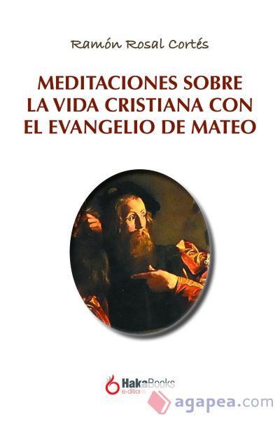 Meditaciones Sobre La Vida Cristiana Con El Evangelio De Mateo