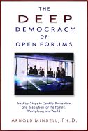 Portada de The Deep Democracy Of Open Forums: How To Transfor
