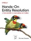 Hands-On Entity Resolution: A Practical Guide to Data Matching with Python