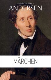 Hans Christian Andersen: Märchen (Illustriert) (Ebook)
