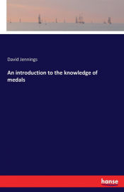 Portada de An introduction to the knowledge of medals