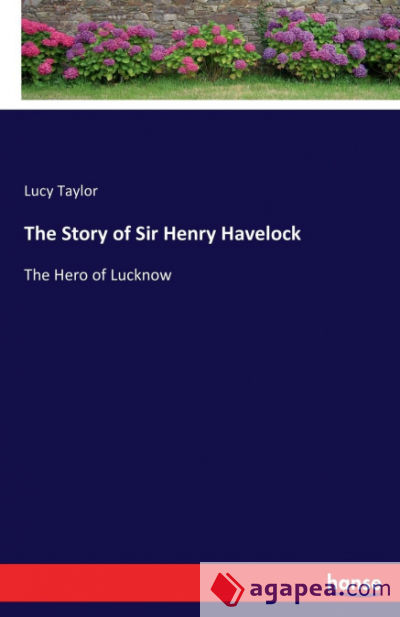 The Story of Sir Henry Havelock