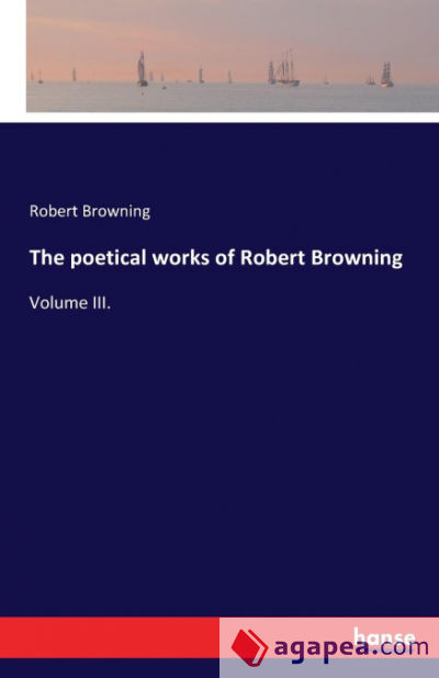 The poetical works of Robert Browning