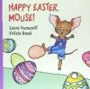 Happy Easter, Mouse!