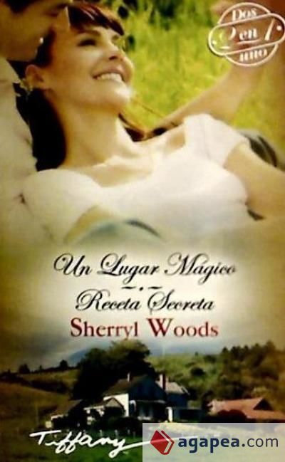 UN LUGAR MAGICO ; RECETA SECRETA - SHERRYL WOODS - 9788467179194