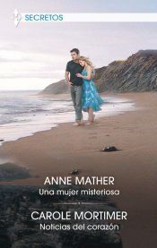 Portada de Una mujer misteriosa; Noticias del coraz&oacute;n