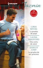 Portada de La prueba de papá - Una carta de amor - La prueba de ser princesa