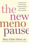 The New Menopause: Navigating Your Path Through Hormonal Change With Purpose, Power, And Facts