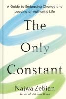 Portada de The Only Constant: A Guide to Embracing Change and Leading an Authentic Life