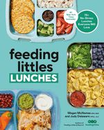 Portada de Feeding Littles Lunches: 75+ No-Stress Lunches Everyone Will Love: Meal Planning for Kids