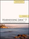 Harnessing Java 7: A Comprehensive Approach to Learning Java 7