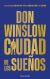 Portada de Ciudad de los sue&ntilde;os, de Don Winslow