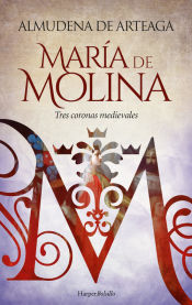 Portada de María de Molina. Tres coronas medievales