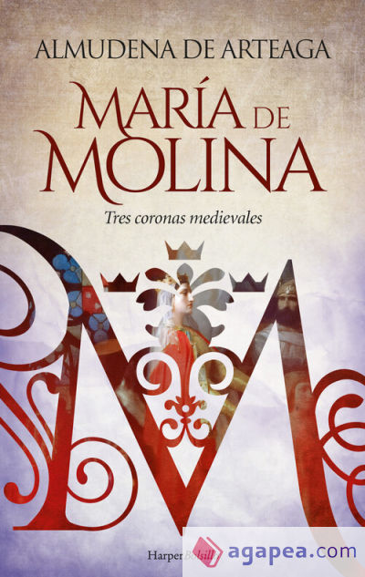 María de Molina. Tres coronas medievales