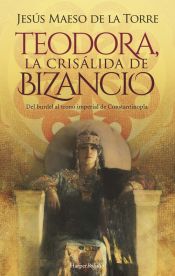 Portada de Teodora, la crisálida de bizancio