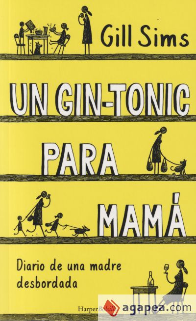 Un gin-tonic para mamá. Diario de una madre desbordada