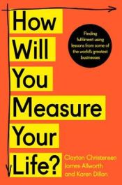 Portada de How Will You Measure Your Life?