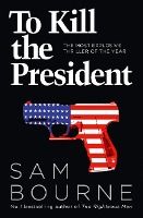 Portada de To Kill the President