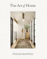 Portada de The Art of Home: A Designer Guide to Creating an Elevated Yet Approachable Home