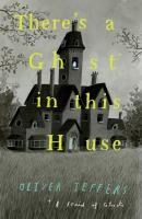 Portada de THERE'S A GHOST IN THIS HOUSE