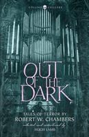 Portada de Out of the Dark: Tales of Terror by Robert W. Chambers (Collins Chillers)