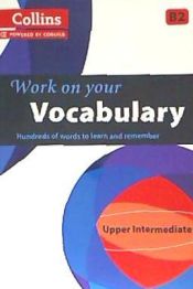 Portada de Collins Work on Your Vocabulary - Upper Intermediate (B2)