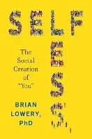 Portada de Selfless: The Social Creation of "You"