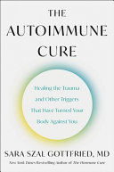 Portada de The Autoimmune Cure: Healing the Trauma and Other Triggers That Have Turned Your Body Against You