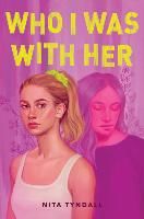 Portada de Who I Was with Her