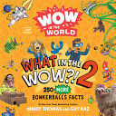 Portada de Wow in the World: What in the Wow?! 2: 250 More Bonkerballs Facts