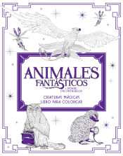 Portada de Animales fantásticos y dónde encontrarlos: criaturas mágicas. Libro para colorear